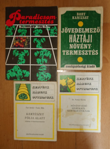 Bory Miklós- Kanizsay Jenő, Dr. Farkas Károly, Turi István-Fodor Béla, Balázs Sándor szerk. - 4 könyv a háztáji növénytermesztésről: Jövedelmező háztáji növénytermesztés, Növényvédő szerek kertbarátoknak, Kertészet fólia alatt, Paradicsomtermesztés