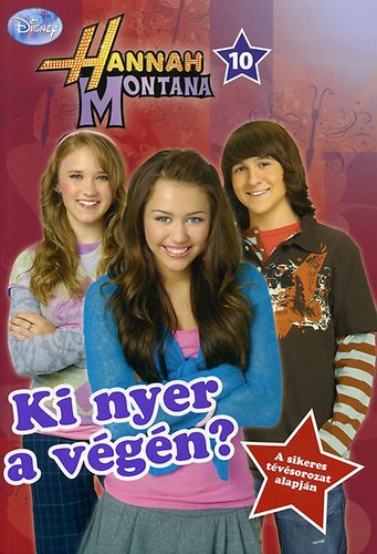 Hannah Montana 10. - Ki nyer a vgn?