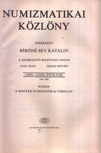 Brn Sey Katalin  (szerk.) - Numizmatikai kzlny 1981-1982 (LXXX-LXXXI. vfolyam)