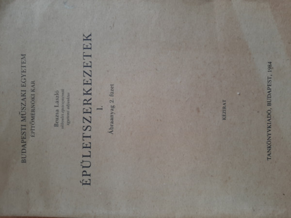 Bruzsa L�szl� - �p�letszerkezetek I. (�braanyag 2. f�zet)- k�zirat