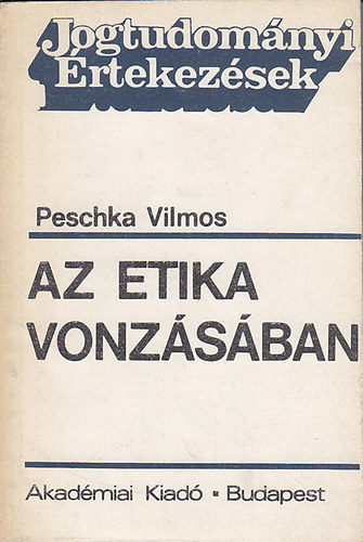 Peschka Vilmos - Az etika vonzásában