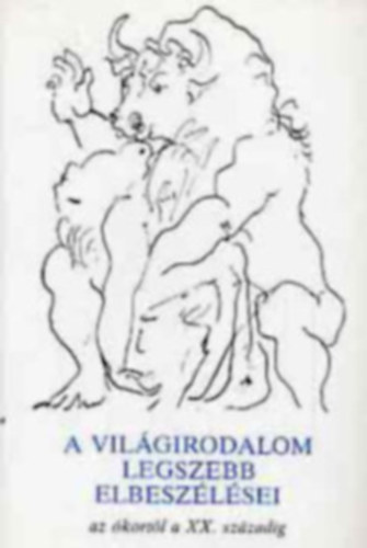 A  vil�girodalom legszebb elbesz�l�sei az �kort�l az XX..sz�zadig 1-3