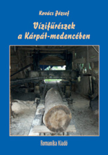 Dr. Kovács József - Vízifűrészek a Kárpát-medencében