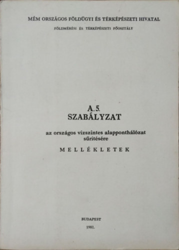 A.5. szab�lyzat az orsz�gos v�zszintes alapponth�l�zat s�r�t�s�re - Mell�kletek