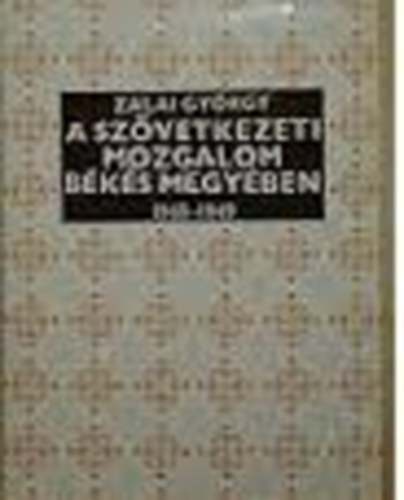 Zalai Gyrgy - A szvetkezeti mozgalom Bks megyben 1945-1949