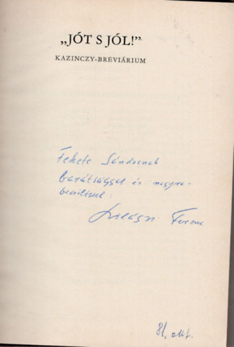 Szil�gyi Ferenc  (Szerk.) Papp J�nos (szerk.) - J�t s j�l ! - Kazinczy-Brevi�rium- dedik�lt