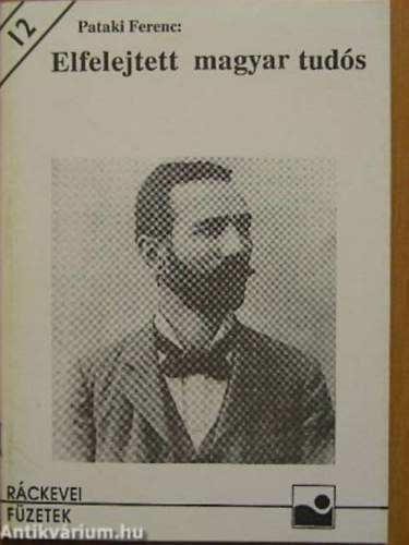 Pataki Ferenc - Elfelejtett magyar tud�s