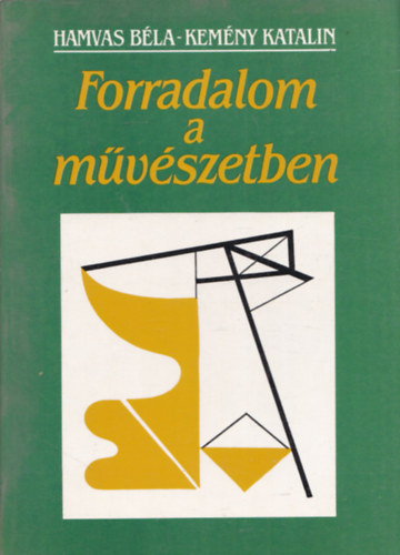 Hamvas Bla- Kemny Katalin - Forradalom a mvszetben