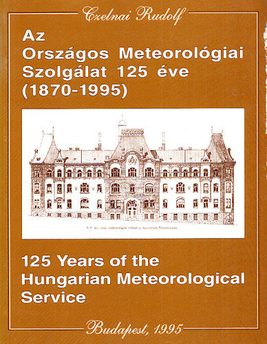 Czelnai Rudolf - Az Országos Meteorológiai szolgálat 125 éve (1870-1995)