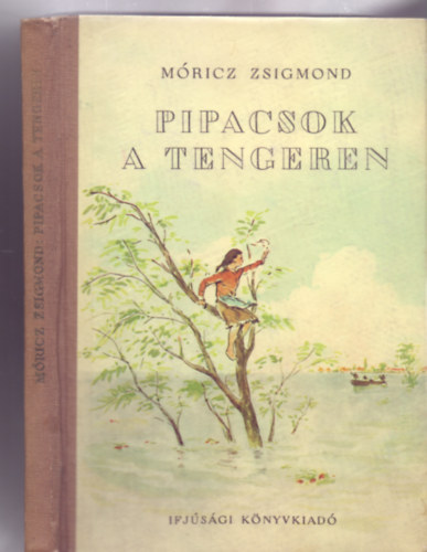 M�ricz Zsigmond - Pipacsok a tengeren (Friedrich G�bor rajzaival)