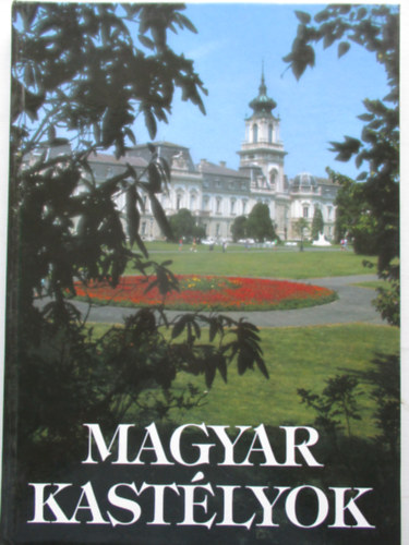 rsi; Hegyi; Koppny Tibor; Dercsnyi Balzs - Magyar kastlyok
