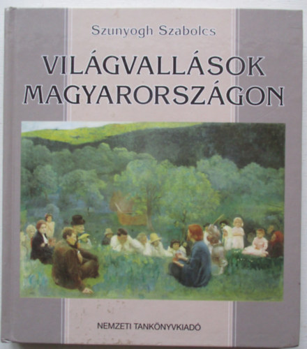 Szunyogh Szabolcs - Vil�gvall�sok Magyarorsz�gon