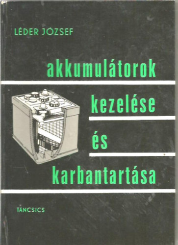 Lder Jzsef - Akkumltorok kezelse s karbantartsa