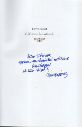 B�nyei J�zsef - Debreceni kom�di�sok- Arc�lek a sz�nh�z k�zelm�ltj�b�l - Dedik�lt