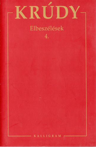 Kr�dy Gyula - Kr�dy Gyula �sszegy�jt�tt m�vei - Elbesz�l�sek 4.