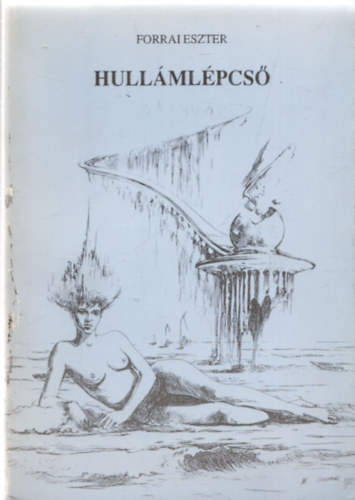 Forrai Eszter - Hullámlépcső (dedikált)