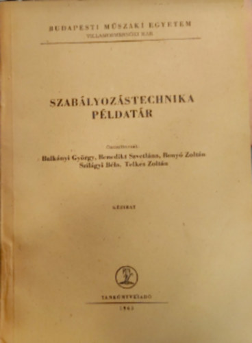 Benedikt Szvetlna, Beny Zoltn, Szilgyi Bla, Telkes Zoltn Balknyi Gyrgy - Szablyozstechnika pldatr