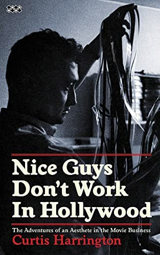 Curtis Harrington - Nice guys don't work in Hollywood (Kedves srácok nem dolgoznak Hollywoodban) ANGOL NYELVEN