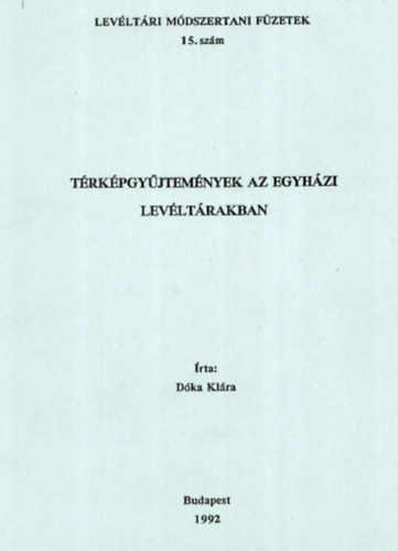 Dka Klra - Trkpgyjtemnyek az egyhzi levltrakban