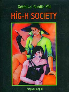 Gótfalvai Guótth Pál - Híg-h society \(magyar-angol)