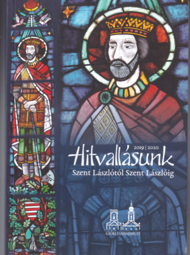 Hitvallsok - Szent Lszltl Szent Lszlig 2019/2020