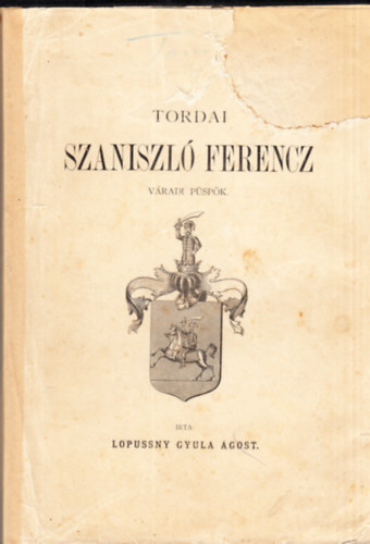 Lopussny Gyula �gost - Tordai Szaniszl� Ferencz
