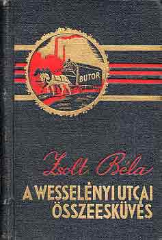 Zsolt Bla - A Wesselnyi utcai sszeeskvs