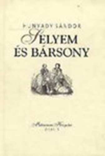 Hunyady Sándor - Selyem és bársony (Millenniumi Könyvtár 85)