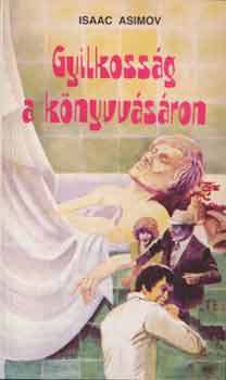 Isaac Asimov - Gyilkoss�g a k�nyvv�s�ron