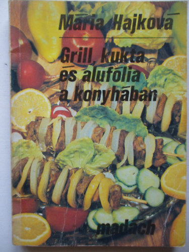 M�ria Hajkov� - Grill, kukta �s aluf�lia a konyh�ban
