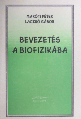 Laczkó Gábor Maróti Péter - Bevezetés a biofizikába