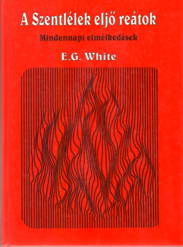 White E. G. - A Szentl�lek elj� re�tok (Mindennapi elm�lked�sek)