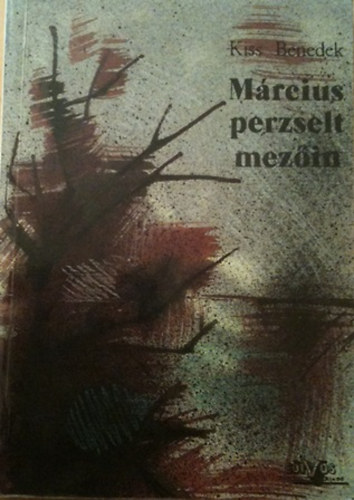 Kiss Benedek - M�rcius perzselt mez�in