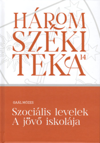 Ga�l M�zes - Szoci�lis levelek - A j�v� iskol�ja