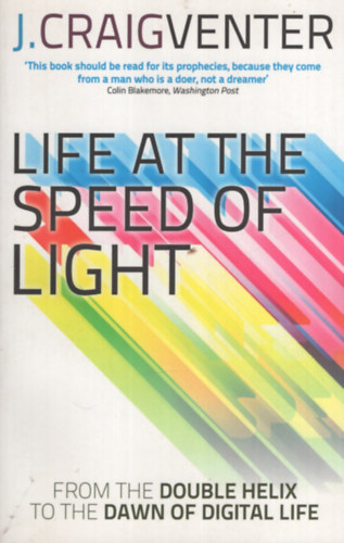 J. Craig Venter - Life at the Speed of Light: From the Double Helix to the Dawn of Digital Life