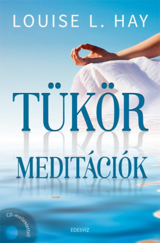 Louise L. Hay - Tkrmeditcik - CD mellklettel