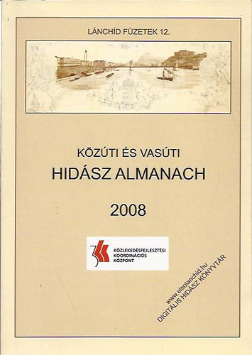 K�z�ti �s vas�ti hid�sz almanach 2008 (L�nch�d f�zetek 12.)