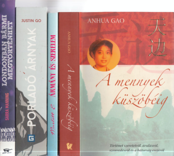 Marlitt E., Justin Go, Sarra Manning Anhua Gao - 4 db. szórakoztató irodalom (A mennyek küszöbéig + Ármány és szerelem + Történet az eltűnt időről + Londonban bármi megtörténhet)