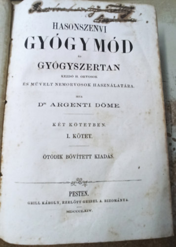 Dr. Argenti D�me - Hasonszenvi gy�gym�d �s gy�gyszertan I. (I. k�tet)