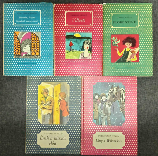 Fazekas László, James Krüss, Magyar Katalin, Petrovácz István Vera Ferra-Mikura - (5db) Pöttyös Könyvek ifjúsági könyvcsomag a 8-11. éves korosztály számára: Barátnőm Rozina - Tizenkettő: nem egy tucat! / Villantó / Florentine / Ének a küszöb előtt / Lány a Wiktorskán