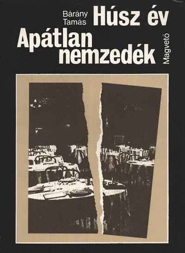 B�r�ny Tam�s - H�sz �v - Ap�tlan nemzed�k