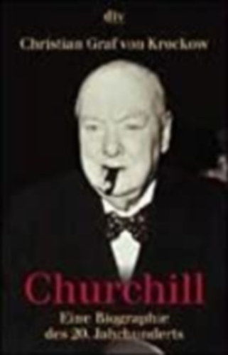 Christian Graf von Krockow - Churchill - Eine Biografie des 20. Jahrhunderts