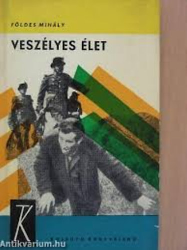 Földes Mihály - Veszélyes élet