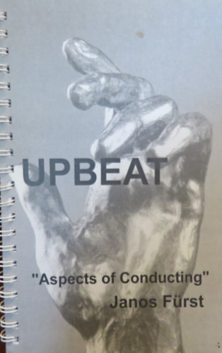 Janos Frst - Upbeat: Aspects of Conducting