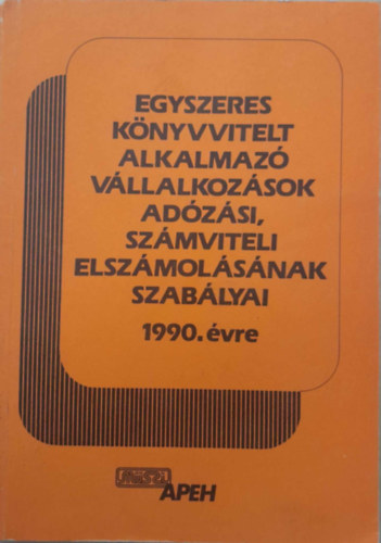 Egyszeres knyvvitelt alkalmaz vllalkozsok adzsi, szmviteli elszmolsnak szablyai - 1990. vre