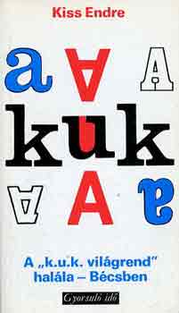 Kiss Endre - A "k.u.k. vilgrend" halla-Bcsben (gyorsul id)