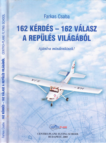 Farkas Csaba - 162 kérdés - 162 válasz a repülés világából