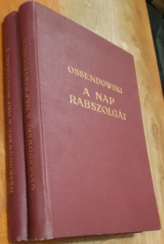 Ossendowski - A nap rabszolg�i I-II. (Kutat�utam a legs�t�tebb Afrik�ban)