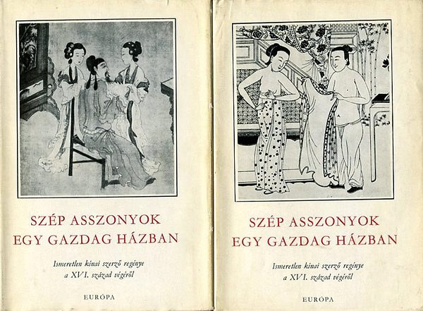  (ism. szerz�) - Sz�p asszonyok egy gazdag h�zban (Csin Ping Mej) I-II. ISMERETLEN K�NAI SZERZ� REG�NYE A XVI. SZ�ZAD V�G�R�L
