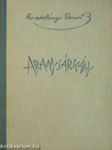 Kosztol�nyi Dezs� - Aranys�rk�ny